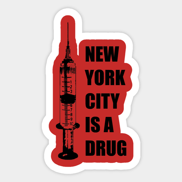 New York City Is A Drug Sticker by tommylondon